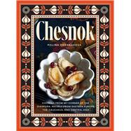 Chesnok Cooking from My Corner of the Diaspora: Recipes from Eastern Europe, the Caucasus, and Central Asia by Chesnakova, Polina, 9781958417577