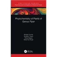 Phytochemistry of Plants from Genus Piper by Kumar, Brijesh; Tiwari, Surabhi; Bajpai, Vikas; Singh, Bikarma, 9780367857578