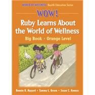Wow! Ruby Learns about the World of Wellness : Big Book - Orange Level by Nygard, Bonnie K., 9780736057578