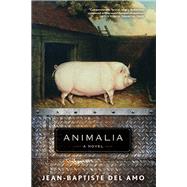 Animalia by Del Amo, Jean-Baptiste; Wynne, Frank, 9780802147578