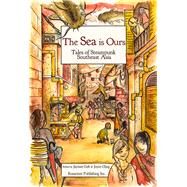 The Sea Is Ours by Goh, Jaymee; Chng, Joyce, 9781495607578