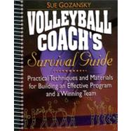 Volleyball Coach's Survival Guide: Practical Techniques and Materials for Building an Effective Program and a Winning Team by Gozansky, Sue, 9780130207579