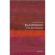 Blasphemy: A Very Short Introduction by Sherwood, Yvonne, 9780198797579