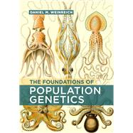 The Foundations of Population Genetics by Weinreich, Daniel M., 9780262047579