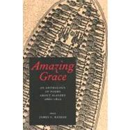 Amazing Grace : An Anthology of Poems about Slavery, 1660-1810 by Edited by James G. Basker, 9780300107579