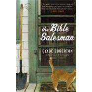 The Bible Salesman A Novel by Edgerton, Clyde, 9780316117579