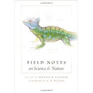 Field Notes on Science & Nature by Canfield, Michael R.; Wilson, Edward O., 9780674057579