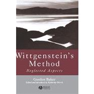 Wittgenstein's Method Neglected Aspects by Baker, Gordon P.; Morris, Katherine J., 9781405117579