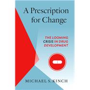 A Prescription for Change by Kinch, Michael, 9781469647579