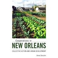Cooperatives in New Orleans by Gessler, Anne; Pautz, Marie-isabelle, 9781496827579