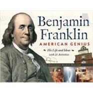 Benjamin Franklin, American Genius His Life and Ideas with 21 Activities by Miller, Brandon Marie, 9781556527579