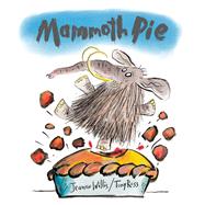 Mammoth Pie by Willis, Jeanne; Ross, Tony, 9781842707579