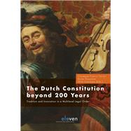 The Dutch Constitution Beyond 200 Years Tradition and Innovation in a Multilevel Legal Order by Ferrari, Giuseppe Franco; Passchier, Reijer; Voermans, Wim, 9789462367579