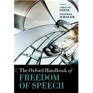 The Oxford Handbook of Freedom of Speech by Stone, Adrienne; Schauer, Frederick, 9780198827580