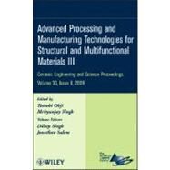 Advanced Processing and Manufacturing Technologies for Structural and Multifunctional Materials III, Volume 30, Issue 8 by Ohji, Tatsuki; Singh, Mrityunjay; Singh, Dileep; Salem, Jonathan, 9780470457580