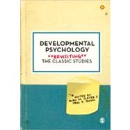 Developmental Psychology : Revisiting the Classic Studies by Alan M Slater, 9780857027580