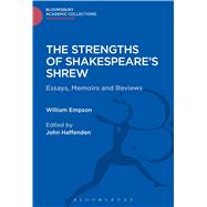 The Strengths of Shakespeare's Shrew Essays, Memoirs and Reviews by Empson, William; Haffenden, John, 9781474247580