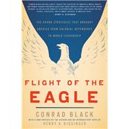Flight of the Eagle by Black, Conrad, 9781594037580