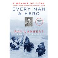 Every Man a Hero by Lambert, Ray; DeFelice, Jim, 9780062947581