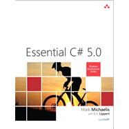 Essential C# 5.0 by Michaelis, Mark; Lippert, Eric, 9780321877581