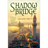 Shadowbridge by FROST, GREGORY, 9780345497581