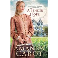 A Tender Hope by Cabot, Amanda, 9780800727581
