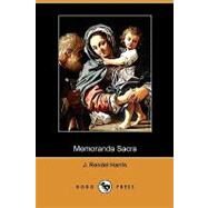 Memoranda Sacra by Harris, J. Rendel, 9781409987581