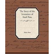 The Story of the Invention of Steel Pens by Bore, Henry, 9781438527581
