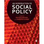 An Introduction to Social Policy by Dwyer, Peter; Shaw, Sandra; Oven, Alice, 9781446207581