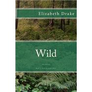 Wild by Drake, Elizabeth, 9781508677581
