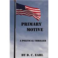 Primary Motive by Earl, D. C., 9781511927581