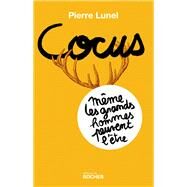 Cocus, mme les grands hommes peuvent l'tre by Pierre Lunel, 9782268077581
