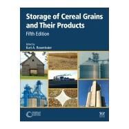 The Storage of Cereal Grains and Their Products by Rosentrater, Kurt A., 9780128127582