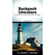 Backpack Literature : An Introduction to Fiction, Poetry, Drama, and Writing by Kennedy, X. J.; Gioia, Dana, 9780205727582