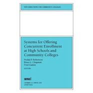 Systems for Offering Concurrent Enrollment at High Schools and Community Colleges New Directions for Community Colleges, Number 113 by Robertson, Piedad F.; Chapman, Brian G.; Gaskin, Fred, 9780787957582