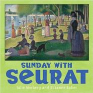 Sunday with Seurat by Merberg, Julie; Bober, Suzanne, 9780811847582