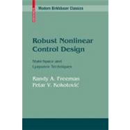 Robust Nonlinear Control Design by Freeman, Randy A.; Kokotovic, Petar V., 9780817647582