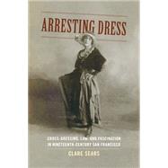 Arresting Dress by Sears, Clare, 9780822357582