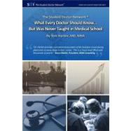 What Every Doctor Should Know...: But Was Never Taught in Medical School by Harbin, Tom, 9780979707582