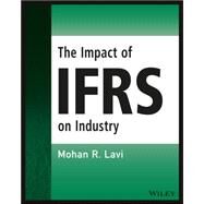 The Impact of Ifrs on Industry by Lavi, Mohan R., 9781119047582
