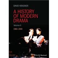 A History of Modern Drama, Volume II 1960 - 2000 by Krasner, David, 9781405157582