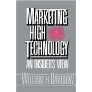 Marketing High Technology by Davidow, William H., 9781451697582