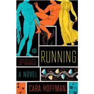 Running A Novel by Hoffman, Cara, 9781476757582
