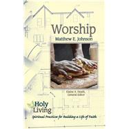 Worship by Johnson, Matthew E.; Heath, Elaine A., 9781501877582