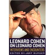 Leonard Cohen on Leonard Cohen by Burger, Jeff, 9781613747582