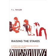 Raising the Stakes by Taylor, T. L., 9780262527583