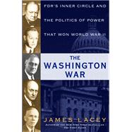 The Washington War by Lacey, James, 9780345547583