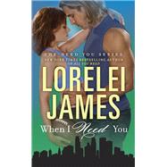 When I Need You by James, Lorelei, 9780451477583