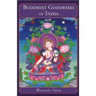 Buddhist Goddesses of India by Shaw, Miranda E., 9780691127583