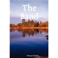 The Band by Cochran, Stacey, 9781411607583